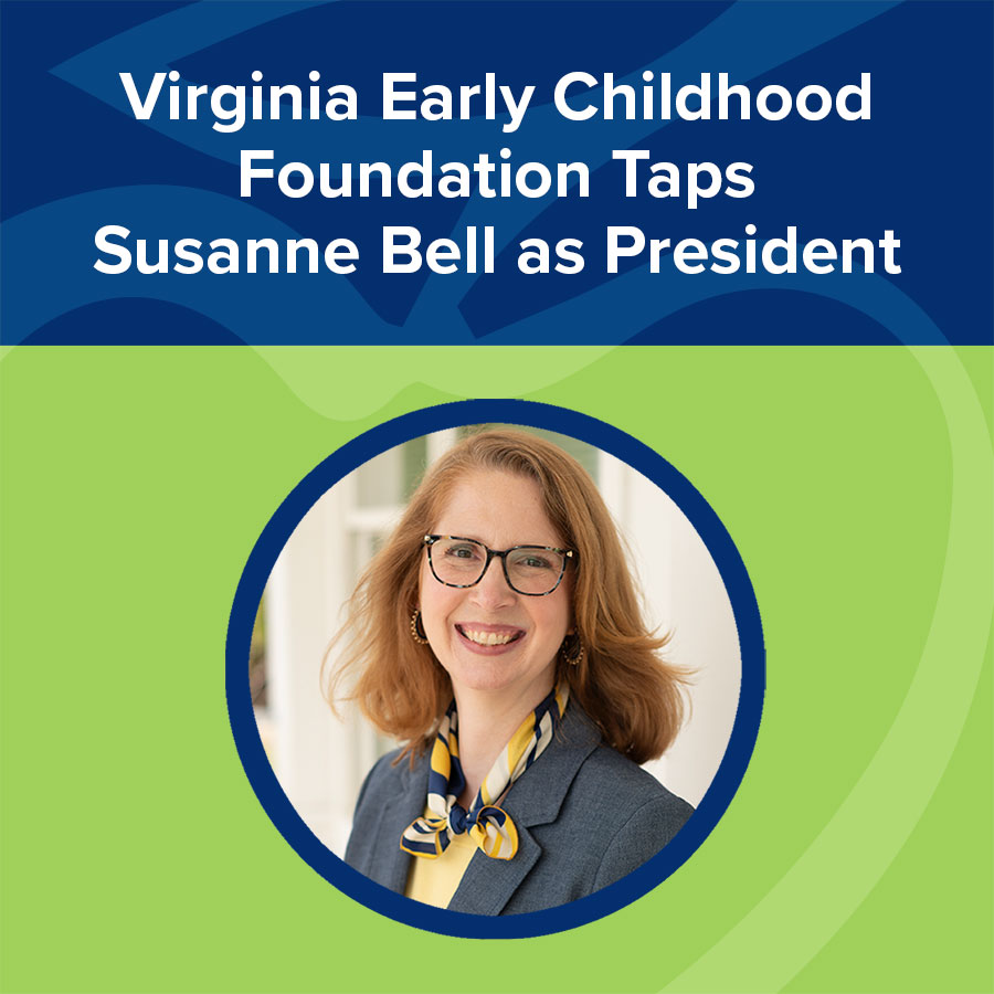 Virginia Early Childhood Foundation Taps Susanne Bell as President