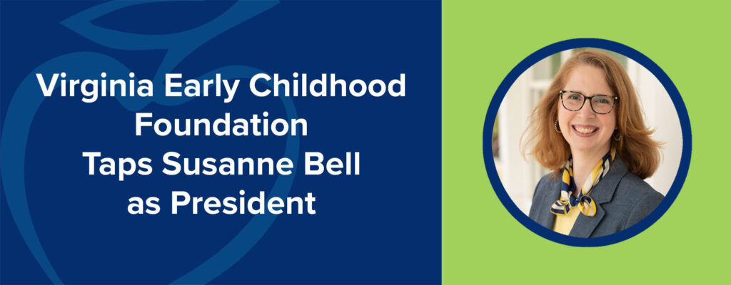 Virginia Early Childhood Foundation Taps Susanne Bell as President
